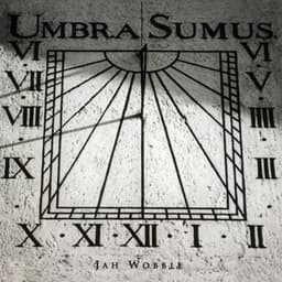 Umbra Sumus - Jah Wobble