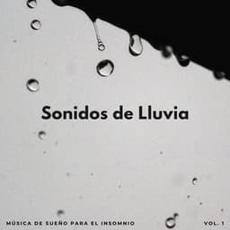 Sonidos De Lluvia: Música De Sueño Para El Insomnio - Lluvia Para Dormir Mejor