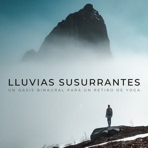 Lluvias Susurrantes: Un Oasis Binaural Para Un Retiro De Yoga - Lluvia Mozart