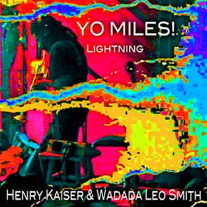 YO MILES! Lightning - Henry Kaiser