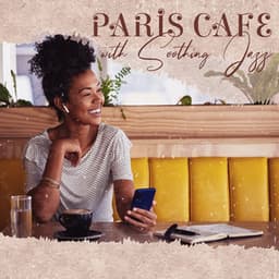 Paris Cafe with Soothing Jazz: Light Luxury And Lovely Atmosphere in the Vintage Paris Cafe - Cafe Piano Music Collection
