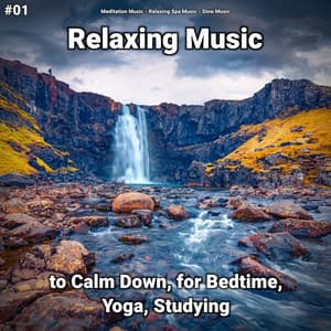#01 Relaxing Music to Calm Down, for Bedtime, Yoga, Studying - Meditation Music