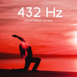 432 Hz: Assistenza divina - Musica di guarigione profonda per il corpo, l'anima e lo spirito - Collezione Solfeggio Toni