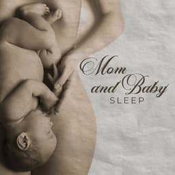 Mom and Baby Sleep: Sleep Together for Baby Calmness and Better Sleep, Correct Emotional Development of the Baby - Sleeping Lullabies