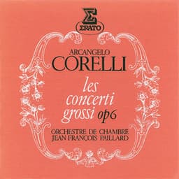 Corelli: Les concerti grossi, Op. 6 - Arcangelo Corelli