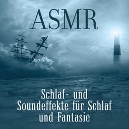 ASMR-Schlaf- und Soundeffekte für Schlaf und Fantasie - Guten Schlafen Akademie