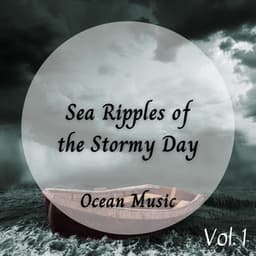 Ocean Music: Sea Ripples of the Stormy Day Vol. 1 - Ocean Makers