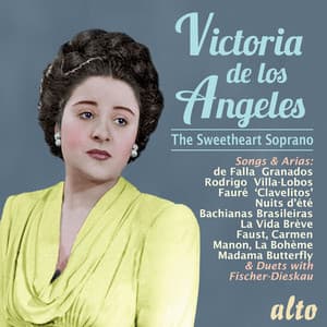 Victoria de los Angeles: The Sweetheart Soprano - Victoria de los Angeles