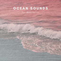 Ocean Sounds For Meditation - Natural Sounds Selections