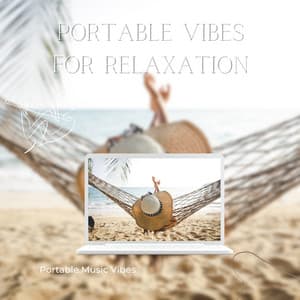 Portable Vibes for Relaxation - Portable Music Vibes