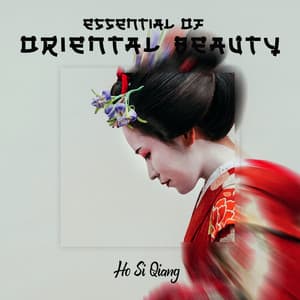 Essential of Oriental Beauty - Ho Si Qiang
