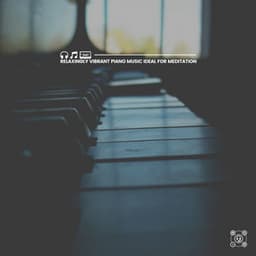 Relaxingly Vibrant Piano Music Ideal for Meditation - Happy Sunday Morning Music