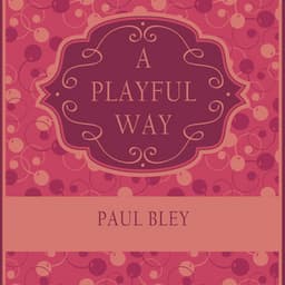 A Playful Way - Paul Bley