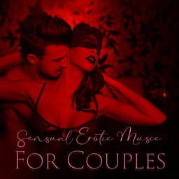 Sensual Erotic Music For Couples - Sensual Chill Saxaphone Band