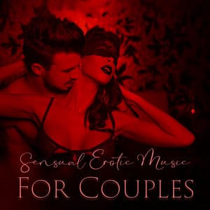 Sensual Erotic Music For Couples - Sensual Chill Saxaphone Band