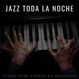 Jazz Toda La Noche: Piano Para Padres De Mascotas - Buenos Días Jazz Café