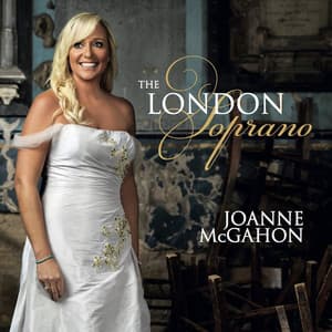 The London Soprano - Joanne McGahon