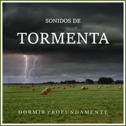 Dormir Profundamente: Sonidos de Tormenta - Nature & Sounds Backgrounds