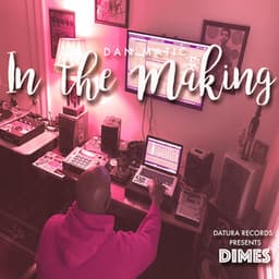 In the Making - Dan Matic