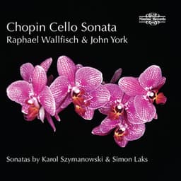 Chopin, Laks & Szymanowski: Cello Sonatas - Raphael Wallfisch