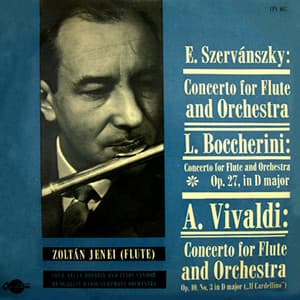 Vivaldi / Boccherini / Szervánszky: Flute Concertos - Zoltán Jeney