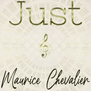 Just Maurice Chevalier - Maurice Chevalier