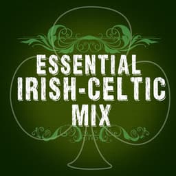 Essential Irish Celtic Mix - Celtic Spirit