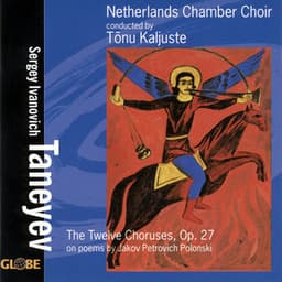 Taneyev: The Twelve Choruses - Partsongs on Poems by Polonski - Sergei Taneyev