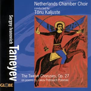Taneyev: The Twelve Choruses - Partsongs on Poems by Polonski - Sergei Taneyev