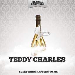 Everything Happens to Me - Teddy Charles