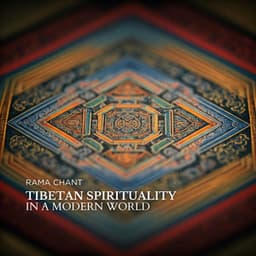 Tibetan Spirituality in a Modern World - Rama Chant