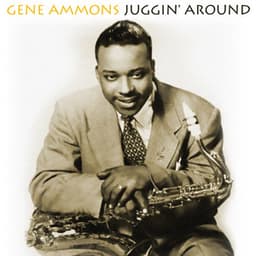 Juggin' Around - Gene Ammons