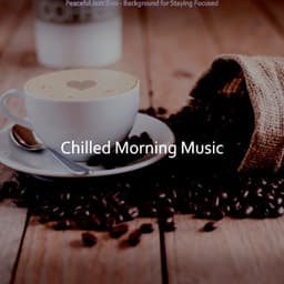 Peaceful Jazz Duo - Background for Staying Focused - Chilled Morning Music