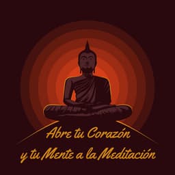 Abre tu Corazón y tu Mente a la Meditación Budista - Relajacion Conjunto