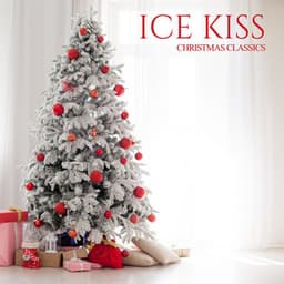 Ice Kiss: Christmas Saxophone - Christmas Classics