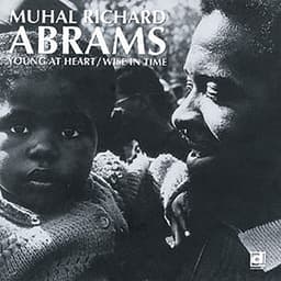 Young at Heart / Wise in Time - Muhal Richard Abrams