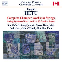 Hétu: Complete Chamber Works for Strings - Jacques Hétu