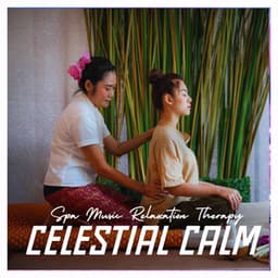 Celestial Calm: Thai Massage Music - Spa Music Relaxation Therapy