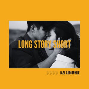 Long Story Short - Jazz Audiophile