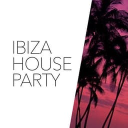 Ibiza House Party - Chill Out 2018