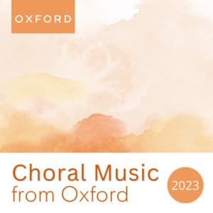 Choral Music from Oxford 2023 - London Voices