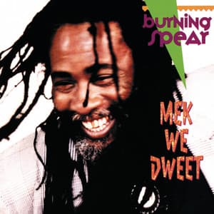 Mek We Dweet - Burning Spear