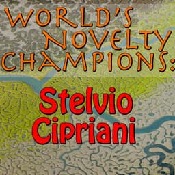 World's Novelty Champions: Stelvio Cipriani - Stelvio Cipriani