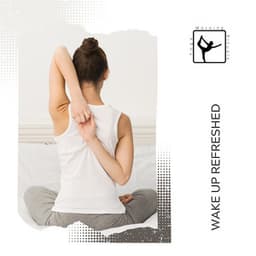 Wake Up Refreshed - Yoga & Morning Rituals
