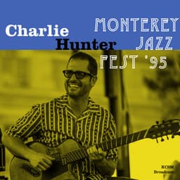 Monterey Jazz Fest '95 - Charlie Hunter