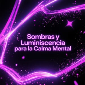 Sombras y Luminiscencia para la Calma Mental - Relajacion y Guitarra Acustica