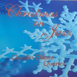Christmas in Jazz - Claudio Chiara Quartet