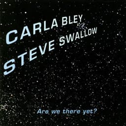 Are We There Yet? - Carla Bley