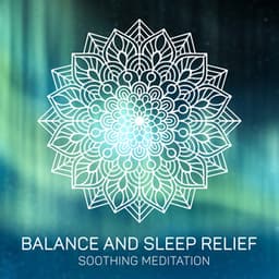 Balance and Sleep Relief - Soothing Meditation: Blissful Sleep, Relaxing Sounds of Nature, Healing Music - Sleep New Age Master