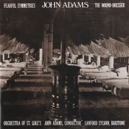 Fearful Symmetries/The Wound-Dresser - John Adams
